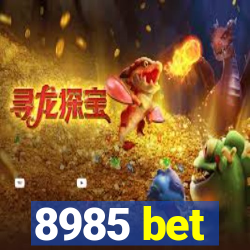 8985 bet